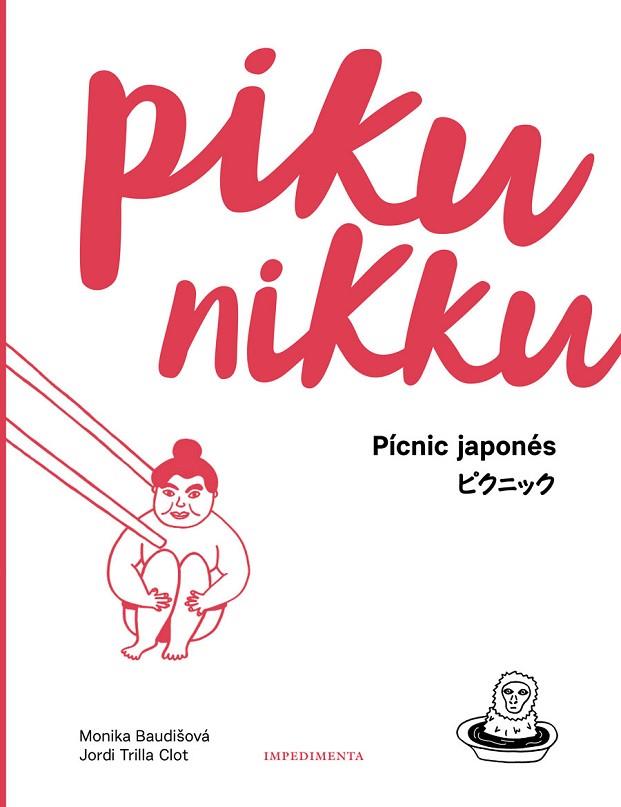 PIKUNIKKU.PÍCNIC JAPONÉS | 9788417115524 | BAUDIKOVÁ,MONIKA/TRILLA CLOT,JORDI | Llibreria Geli - Llibreria Online de Girona - Comprar llibres en català i castellà