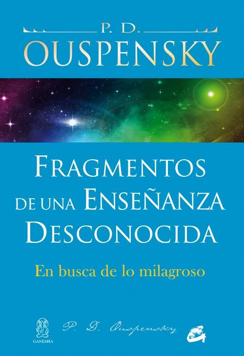 FRAGMENTOS DE UNA ENSEÑANZA DESCONOCIDA | 9788484454380 | OUSPENSKY, P.D. | Libreria Geli - Librería Online de Girona - Comprar libros en catalán y castellano