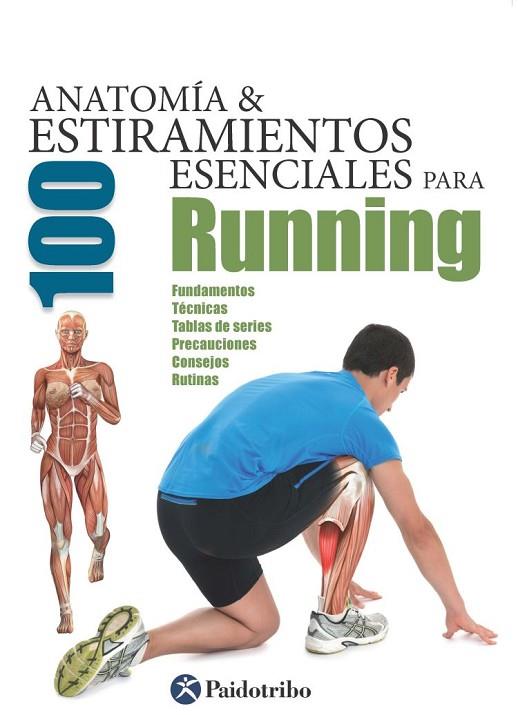 ANATOMÍA & 100 ESTIRAMIENTOS ESENCIALES PARA RUNNING  | 9788499105369 | Llibreria Geli - Llibreria Online de Girona - Comprar llibres en català i castellà