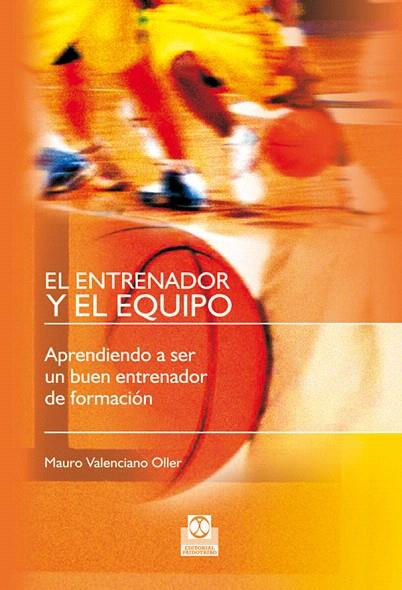 EL ENTRENADOR Y EL EQUIPO | 9788480190442 | VALENCIANO OLLER,MAURO | Llibreria Geli - Llibreria Online de Girona - Comprar llibres en català i castellà