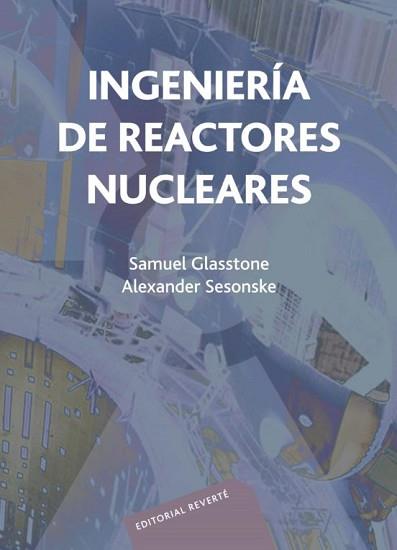 INGENIERÍA DE REACTORES NUCLEARES | 9788429140354 | GLASSTONE, SAMUEL/SESONSKE, ALEXANDER | Llibreria Geli - Llibreria Online de Girona - Comprar llibres en català i castellà