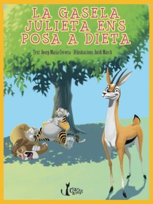 LA GASELA JULIETA ENS POSA A DIETA | 9788498464252 | CERVERA,JOSEP MARIA | Llibreria Geli - Llibreria Online de Girona - Comprar llibres en català i castellà