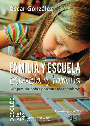 FAMILIA Y ESCUELA,ESCUELA Y FAMILIA.GUÍA PARA QUE PADRES Y DOCENTES NOS ENTENDAMOS | 9788433027085 | GONZÁLEZ VÁZQUEZ,ÓSCAR | Libreria Geli - Librería Online de Girona - Comprar libros en catalán y castellano