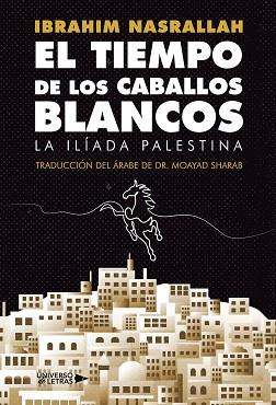 EL TIEMPO DE LOS CABALLOS BLANCOS | 9788418854842 | NASRALLAH, IBRAHIM | Llibreria Geli - Llibreria Online de Girona - Comprar llibres en català i castellà