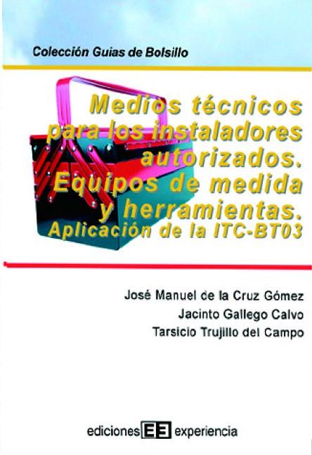MEDIOS TECNICOS PARA LOS INSTALADORES. EQUIPOS DE MEDIDA Y H | 9788496283213 | GALLEGO,J./TRUJILLO,T/CRUZ,J.M DE LA | Libreria Geli - Librería Online de Girona - Comprar libros en catalán y castellano