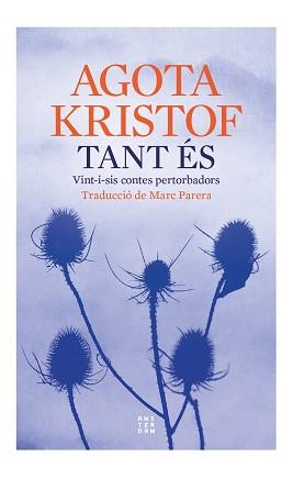 TANT ÉS | 9788419960177 | KRISTOF, AGOTA | Llibreria Geli - Llibreria Online de Girona - Comprar llibres en català i castellà