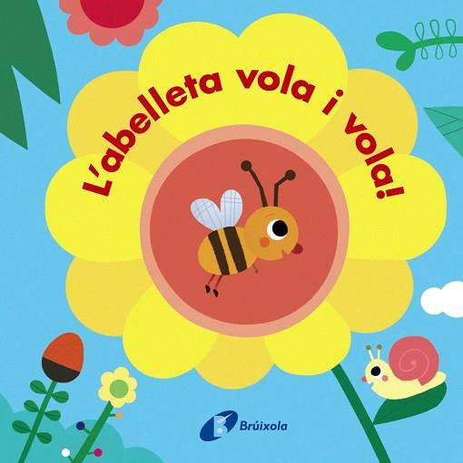 BESTIOLES.L'ABELLETA VOLA I VOLA! | 9788499069302 | Llibreria Geli - Llibreria Online de Girona - Comprar llibres en català i castellà