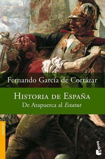 HISTORIA DE ESPAÑA. DE ATAPUERCA AL ESTATUT | 9788408071976 | GARCIA DE CORTAZAR,FERNANDO | Libreria Geli - Librería Online de Girona - Comprar libros en catalán y castellano