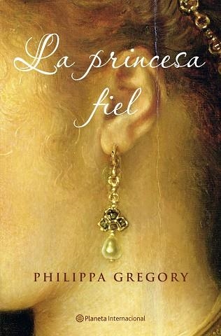 LA PRINCESA FIEL | 9788408072478 | GREGORY,PHILIPPA | Llibreria Geli - Llibreria Online de Girona - Comprar llibres en català i castellà