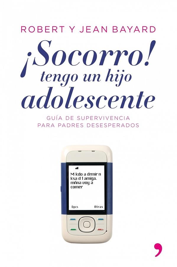 SOCORRO!TENGO UN HIJO ADOLESCENTE.GUIA DE SUPERVIVENCIA... | 9788484605799 | BAYARD,ROBERT I JEAN | Libreria Geli - Librería Online de Girona - Comprar libros en catalán y castellano