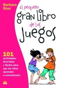 EL PEQUEÑO GRAN LIBRO DE LOS JUEGOS | 9788497542845 | SHER,BARBARA | Llibreria Geli - Llibreria Online de Girona - Comprar llibres en català i castellà