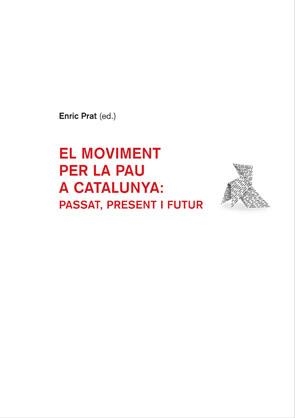 MOVIMENT PER LA PAU A CATALUNYA:PASSAT,PRESENT I FUTUR | 9788449024832 | PRAT,ENRIC | Llibreria Geli - Llibreria Online de Girona - Comprar llibres en català i castellà