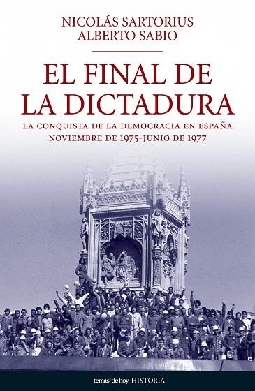 EL FINAL DE LA DICTADURA.LA CONQUIISTA DE LA DEMOCRACIA EN E | 9788484606345 | SARTORIUS,NICOLAS/SABIO,ALBERTO | Llibreria Geli - Llibreria Online de Girona - Comprar llibres en català i castellà