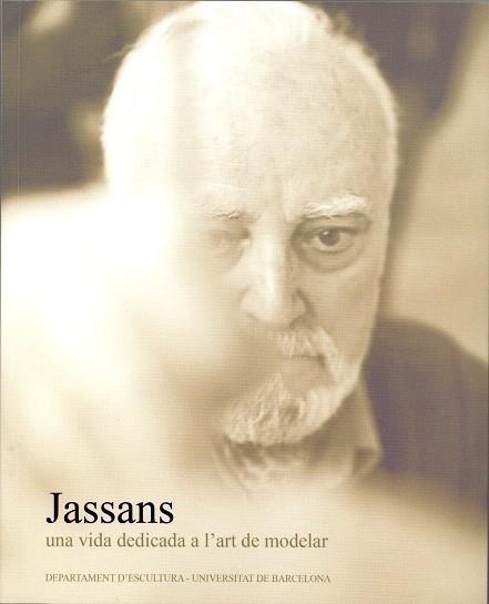 JASSANS.UNA VIDA DEDICADA A L'ART DE MODELAR | 9788447531585 | Llibreria Geli - Llibreria Online de Girona - Comprar llibres en català i castellà