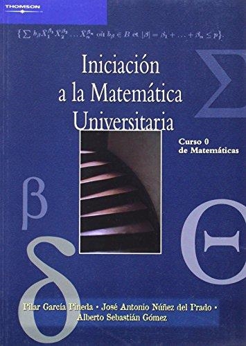 INICIACION A LA MATEMATICA UNIVERSITARIA.CURSO 0 DE MATEMATI | 9788497324793 | GARCIA PINEDA,PILAR | Llibreria Geli - Llibreria Online de Girona - Comprar llibres en català i castellà