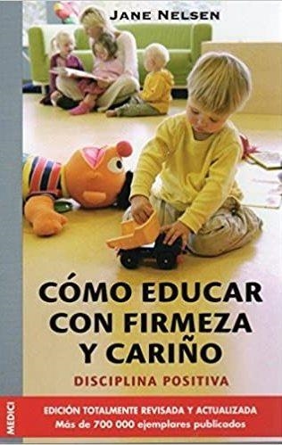 COMO EDUCAR CON FIRMEZA Y CARIÑO | 9788497990332 | NELSEN,JANE | Llibreria Geli - Llibreria Online de Girona - Comprar llibres en català i castellà