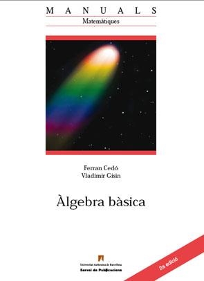 ALGEBRA BASICA 2ED | 9788449024955 | CEDO,FERRAN/GISIN,VLADIMIR | Llibreria Geli - Llibreria Online de Girona - Comprar llibres en català i castellà