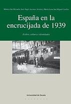 ESPAÑA EN LA ENCRUCIJADA DE 1939 | 9788498300741 | JATO, MÓNICA/ASCUNCE, JOSÉ ANGEL/SAN MIGUEL, Mª LUISA | Llibreria Geli - Llibreria Online de Girona - Comprar llibres en català i castellà