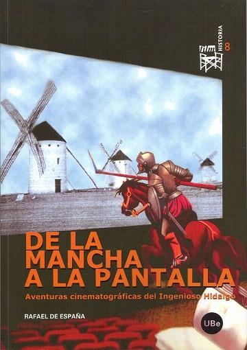 DE LA MANCHA A LA PANTALLA.AVENTURAS CINEMATOGRAFICAS DEL IN | 9788447532032 | ESPAÑA,RAFAEL DE | Llibreria Geli - Llibreria Online de Girona - Comprar llibres en català i castellà