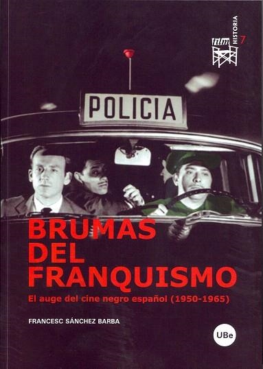 BRUMAS DEL FRANQUISMO.EL AUGE DEL CINE NEGRO ESPAÑOL | 9788447531745 | SANCHEZ BARBA,FRANCESC | Llibreria Geli - Llibreria Online de Girona - Comprar llibres en català i castellà