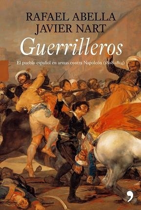 GUERRILLEROS.EL PUEBLO ESPAÑOL EN ARMAS CONTRA NAPOLEON | 9788484606611 | ABELLA,RAFAEL/NART,JAVIER | Llibreria Geli - Llibreria Online de Girona - Comprar llibres en català i castellà