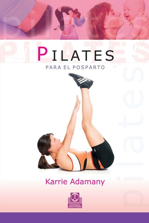 PILATES PARA EL POSPARTO | 9788480199575 | ADAMANY,KARRIE | Llibreria Geli - Llibreria Online de Girona - Comprar llibres en català i castellà