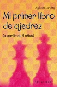 MI PRIMER LIBRO DE AJEDREZ(A PARTIR DE 6 AÑOS) | 9788480639026 | LANDRY,SYLVAIN | Llibreria Geli - Llibreria Online de Girona - Comprar llibres en català i castellà