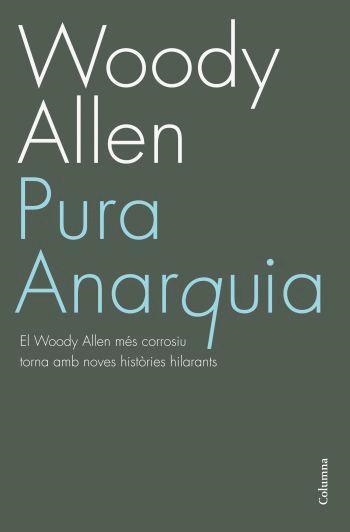 PURA ANARQUIA | 9788466408523 | ALLEN,WOODY | Llibreria Geli - Llibreria Online de Girona - Comprar llibres en català i castellà