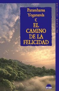 EL CAMINO DE LA FELICIDAD | 9788497542883 | YOGANANDA,PARAMHANSA | Libreria Geli - Librería Online de Girona - Comprar libros en catalán y castellano