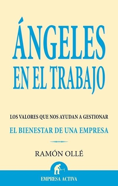 ANGELES EN EL TRABAJO.LOS VALORES QUE NOS AYUDAN A GESTIONAR | 9788496627284 | OLLE,RAMON | Llibreria Geli - Llibreria Online de Girona - Comprar llibres en català i castellà