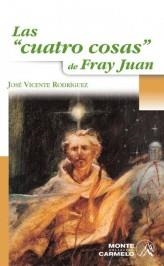 LAS CUATRO COSAS DE FRAY JUAN | 9788483530733 | VICENTE RODRIGUEZ,JOSE | Llibreria Geli - Llibreria Online de Girona - Comprar llibres en català i castellà