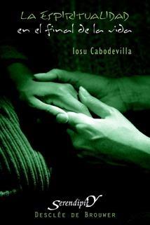 LA ESPIRITUALIDAD EN EL FINAL DE LA VIDA | 9788433021724 | CABODEVILLA,IOSU | Llibreria Geli - Llibreria Online de Girona - Comprar llibres en català i castellà