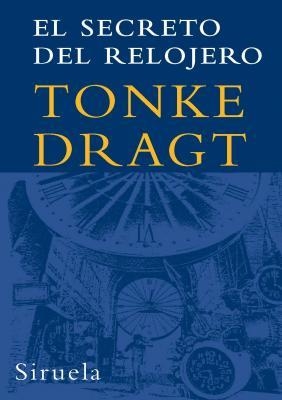 EL SECRETO DEL RELOJERO | 9788498411232 | DRAGT,TONKE | Llibreria Geli - Llibreria Online de Girona - Comprar llibres en català i castellà