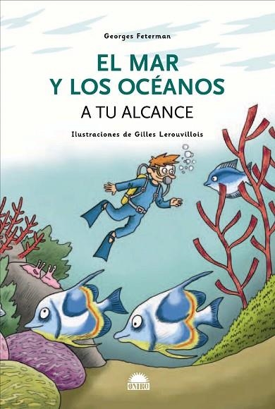 EL MAR Y LOS OCEANOS A TU ALCANCE | 9788497542852 | FETERMAN/LEROUVILLOIS | Llibreria Geli - Llibreria Online de Girona - Comprar llibres en català i castellà