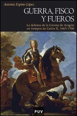 GUERRA,FISCO Y FUEROS.LA DEFENSA DE LA CORONA DE ARAGON | 9788437067872 | ESPINO LOPEZ,ANTONIO | Llibreria Geli - Llibreria Online de Girona - Comprar llibres en català i castellà