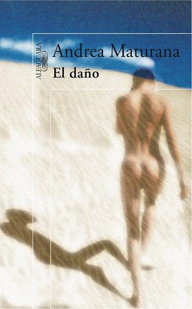 EL DAÑO | 9788420472416 | MATURANA,ANDREA | Llibreria Geli - Llibreria Online de Girona - Comprar llibres en català i castellà