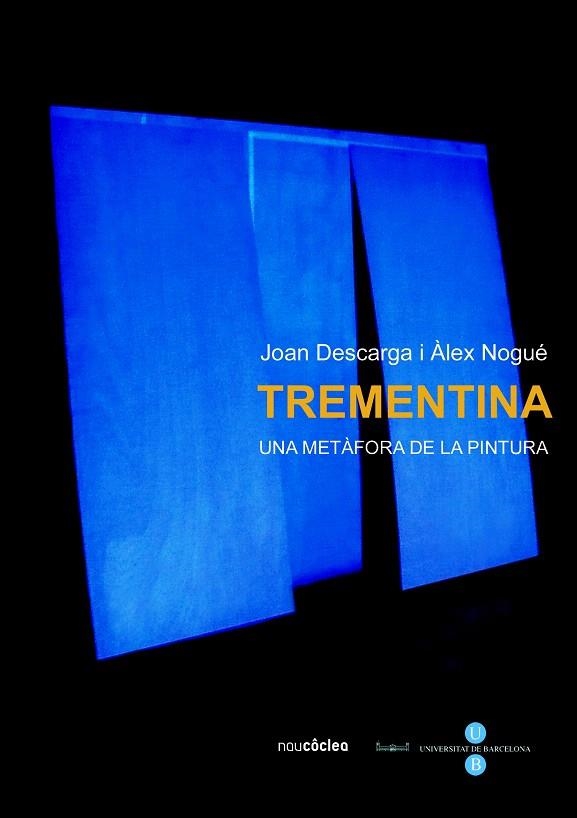 TREMENTINA:UNA METAFORA DE LA PINTURA | 9788447531707 | DESCARGA,JOAN/NOGUE,ALEX | Llibreria Geli - Llibreria Online de Girona - Comprar llibres en català i castellà