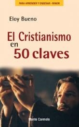 EL CRISTIANISMO EN 50 CLAVES | 9788483530832 | BUENO,ELOY | Llibreria Geli - Llibreria Online de Girona - Comprar llibres en català i castellà