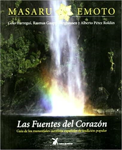 LAS FUENTES DEL CORAZON.GUIA DE LOS MATERIALES CURATIVOS ESPAÑOLES | 9788487403965 | EMOTO,MASARU | Llibreria Geli - Llibreria Online de Girona - Comprar llibres en català i castellà