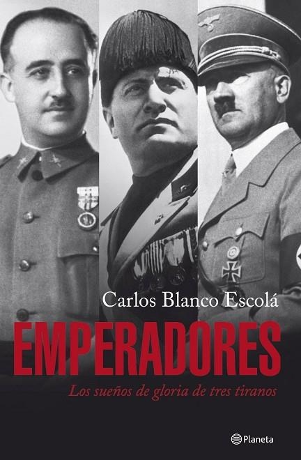 EMPERADORES.LOS SUEÑOS DE GLORIA DE TRES TIRANOS | 9788408075165 | BLANCO ESCOLA,CARLOS | Llibreria Geli - Llibreria Online de Girona - Comprar llibres en català i castellà