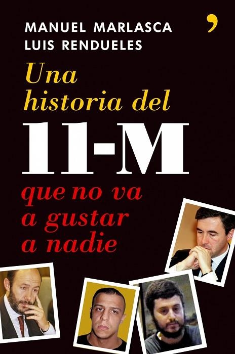 UNA HISTORIA DEL 11-M QUE NO VA A GUSTAR A NADIE | 9788484606512 | MARLASCA,MANUEL/RENDUELES,LUIS | Llibreria Geli - Llibreria Online de Girona - Comprar llibres en català i castellà