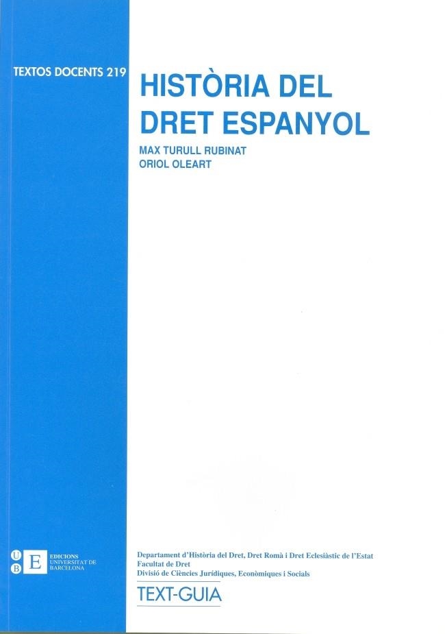 HISTORIA DEL DRET ESPANYOL | 9788483382448 | TURULL,MAX | Llibreria Geli - Llibreria Online de Girona - Comprar llibres en català i castellà