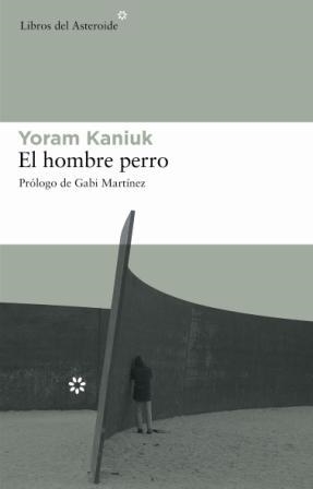 EL HOMBRE PERRO | 9788493544898 | KANIUK,YORAM | Libreria Geli - Librería Online de Girona - Comprar libros en catalán y castellano