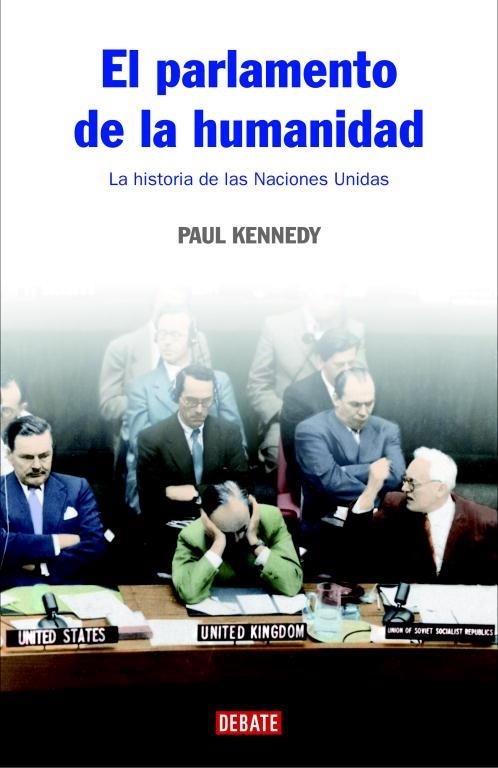 EL PARLAMENTO DE LA HUMANIDAD.LA HISTORIA DE LAS NACIONES UN | 9788483067376 | KENNEDY,PAUL | Llibreria Geli - Llibreria Online de Girona - Comprar llibres en català i castellà