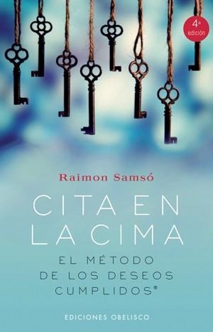 CITA EN LA CIMA.EL METODO DE LOS DESEOS CUMPLIDOS | 9788497774062 | SAMSO,RAIMON | Llibreria Geli - Llibreria Online de Girona - Comprar llibres en català i castellà