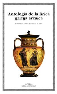 ANTOLOGIA DE LA LIRICA GRIEGA ARCAICA | 9788437620268 | SUAREZ DE LA TORRE,EMILIO | Llibreria Geli - Llibreria Online de Girona - Comprar llibres en català i castellà