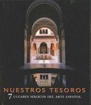 NUESTROS TESOROS.7 LUGARES MAGICOS DEL ARTE ESPAÑOL | 9788497854191 | Llibreria Geli - Llibreria Online de Girona - Comprar llibres en català i castellà