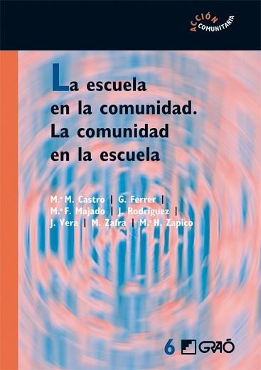 LA ESCUELA EN LA COMUNIDAD.LA COMUNIDAD EN LA ESCUELA | 9788478275182 | CASTRO.M-FERRER,G-MAJADO,M. | Llibreria Geli - Llibreria Online de Girona - Comprar llibres en català i castellà