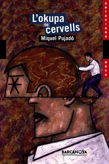 L'OKUPA DE CERVELLS | 9788448921040 | PUJADO,MIQUEL | Llibreria Geli - Llibreria Online de Girona - Comprar llibres en català i castellà