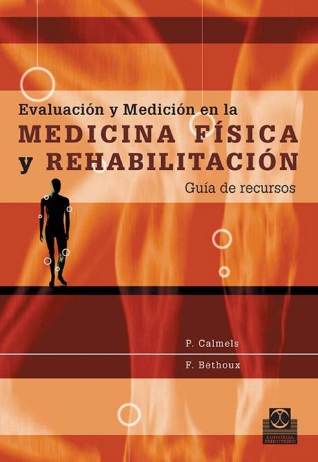 EVALUACION Y MEDICION EN LA MEDICINA FISICA Y REHABILITACION | 9788480199667 | CALMELS,PAUL/BETHOUX,FRANÇOIS | Llibreria Geli - Llibreria Online de Girona - Comprar llibres en català i castellà